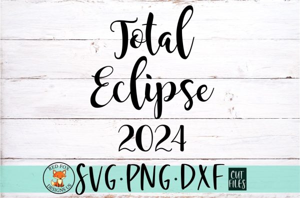 Total Eclipse 2024 SVG | solar eclipse 2024 svg Sale