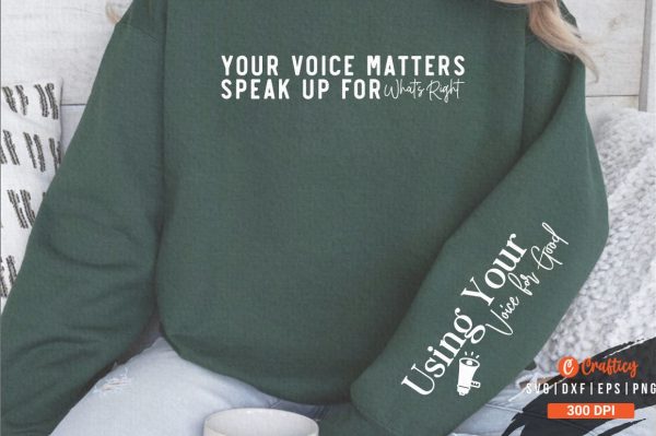 Your Voice Matters Speak Up for What s Right Sleeve SVG Design on Sale