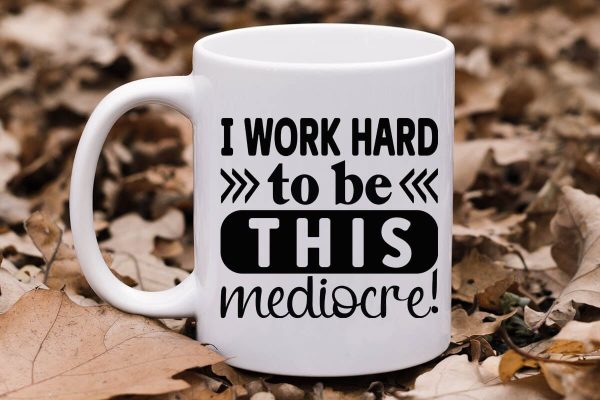 I work hard to be this mediocre-01 Online