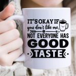 It s okay if you don t like me  not everyone has good taste-01 Online Hot Sale - Image 2
