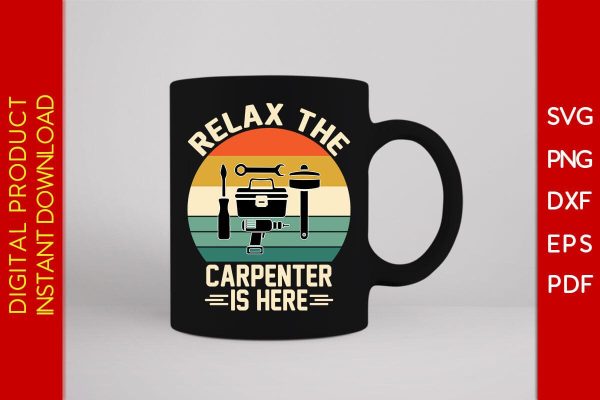 Relax The Carpenter Is Here SVG PNG PDF Cut File Sale - Image 3
