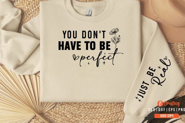 You don t have to be perfect Sleeve  SVG Design on Sale