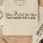 Focus on What You Have Not What You Lack Sleeve Svg Design For Sale
