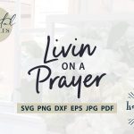 Livin on a Prayer SVG Files, Christian Svg, Religious Svg, Jesus Svg, Christian Shirts, Cricut Svg, Silhouette Designs, Digital Cut Files, Vinyl Designs, DXF PNG JPG (1697361947) For Cheap - Image 2