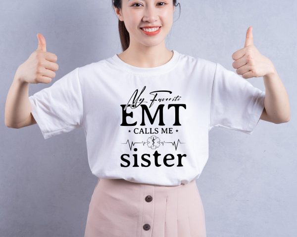 My Favorite EMT Calls Me Sister Svg, EMT Gifts, First Responder Gift, EMT Star of Life, Emt Tshirt, Svg Files for Cricut Silhouette on Sale