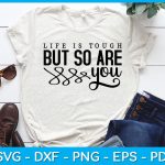 Life Is Tough But So Are You SVG PNG PDF Cut File on Sale - Image 2
