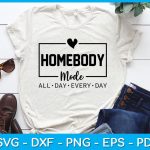 Homebody Mode All Day Every Day SVG PNG PDF Cut File Online - Image 2