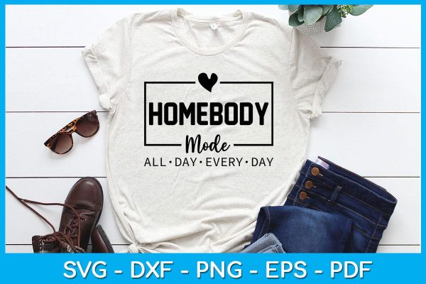 Homebody Mode All Day Every Day SVG PNG PDF Cut File Online - Image 2