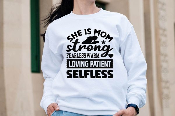 She is Mom strong fearless warm loving patient selfless-01 For Discount