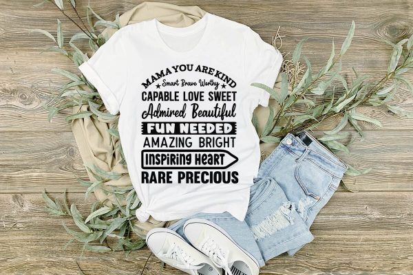 Mama you are Kind Smart Brave Worthy Capable Love Sweet Admired Beautiful Fun Needed Amazing Bright Inspiring Heart Rare Precious-01 on Sale