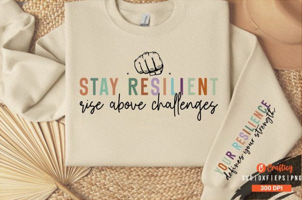 Stay resilient rise above challenges Sleeve SVG Design Sale
