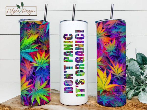 Don t panic it s organic Marijuana Tumbler Wrap, 20oz skinny tumbler sublimation design, Instant Download, 3D Tumbler, Sublimation Design Cheap