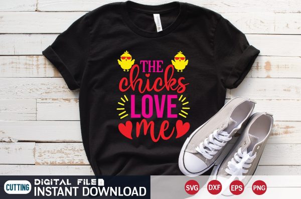 the chicks love me svg For Discount