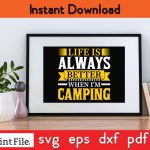 LIFE IS ALWAYS BETTER WHEN I AM CAMPING SVG PNG Craft Cut File on Sale - Image 2