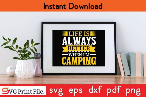 LIFE IS ALWAYS BETTER WHEN I AM CAMPING SVG PNG Craft Cut File on Sale - Image 2