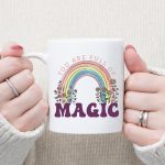 You Are Full of Magic - Flower Quote Sublimation For Cheap - Image 5