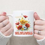 May All Your Weeds Be Wildflowers Sublimation Cheap - Image 5