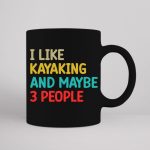 I Like Kayaking And Maybe 3 People SVG PNG PDF Cut File on Sale - Image 3