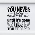 You never know what you have until it s gone like toilet paper-01 For Discount