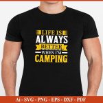 LIFE IS ALWAYS BETTER WHEN I AM CAMPING SVG PNG Craft Cut File on Sale - Image 3