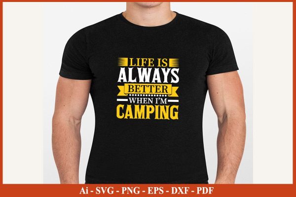 LIFE IS ALWAYS BETTER WHEN I AM CAMPING SVG PNG Craft Cut File on Sale - Image 3