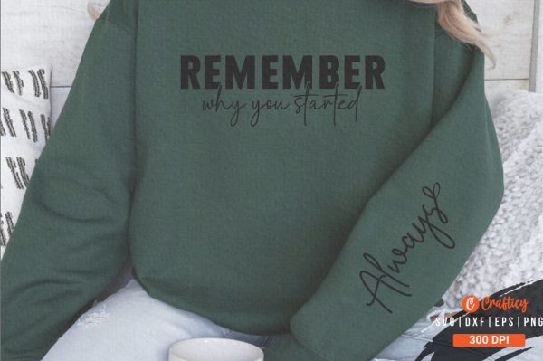 Remember why you started Sleeve Svg Design Online now
