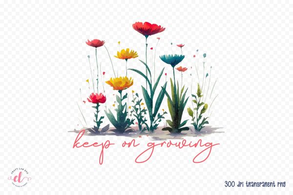Keep on Growing - Flower Quote Sublimation For Cheap