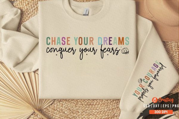Chase your dreams conquer your fears Sleeve SVG Design Discount