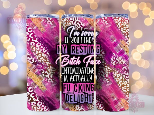 Sarcastic 20oz Tumbler Wrap Sublimation Design, Straight Tapered Tumbler Wrap, I m Sorry If You Find My Face Intimidating Tumbler Png, Instant Digital Download on Sale
