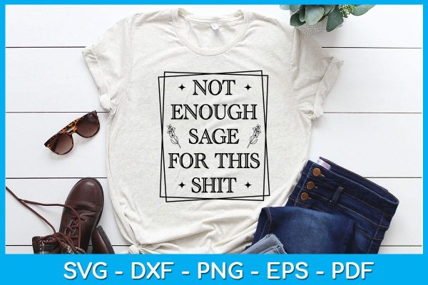 Not Enough Sage For This Shit SVG PNG PDF Cut File Online now - Image 2