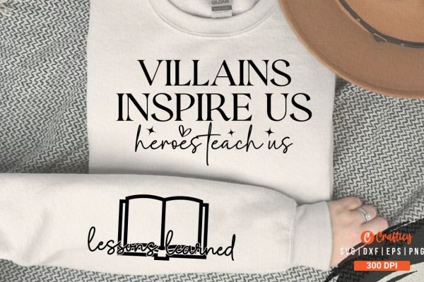 Villains inspire us heroes teach us Sleeve SVG Design Fashion