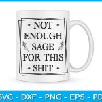 Not Enough Sage For This Shit SVG PNG PDF Cut File Online now - Image 3