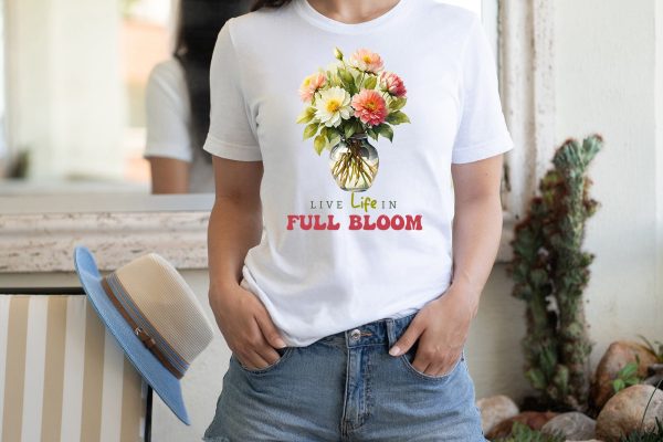 Live Life in Full Bloom PNG Sublimation Fashion - Image 4