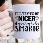 I ll try to be nicer if you try to be smarte-01 Supply - Image 2