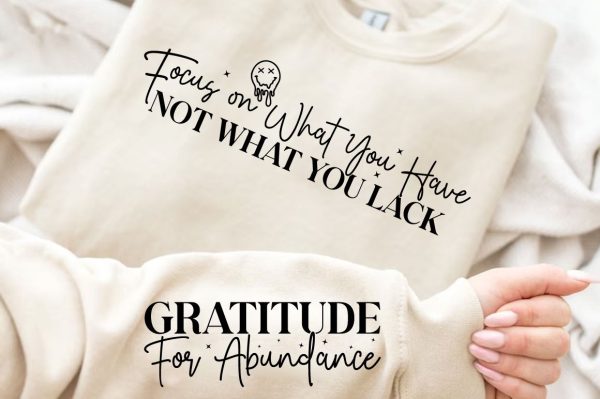 Focus on What You Have Not What You Lack Sleeve Svg Design For Sale - Image 2