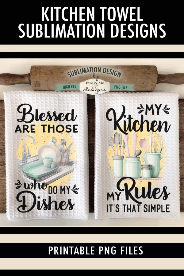 Kitchen Dish Towel Sublimation Designs - My Kitchen My Rules - Blessed Who Do Dishes on Sale - Image 4