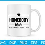 Homebody Mode All Day Every Day SVG PNG PDF Cut File Online - Image 3