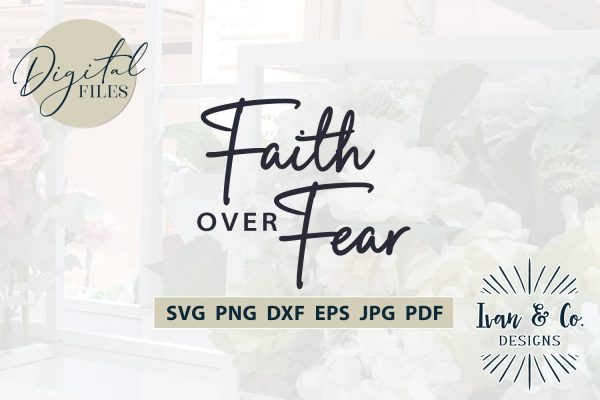 Faith over Fear SVG Files, Christian Svg, Religious Svg, Jesus Svg, Christian Shirts, Cricut Svg, Silhouette Designs, Digital Cut Files, Vinyl Designs, DXF PNG JPG (1683190512) For Cheap - Image 2