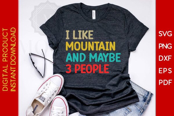 I Like Mountain And Maybe 3 People SVG PNG PDF Cut File Sale - Image 2