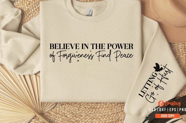 Believe in the Power of Forgiveness Find Peace Sleeve Svg Design Cheap