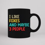 I Like Foxes And Maybe 3 People SVG PNG PDF Cut File For Cheap - Image 3