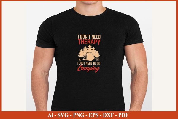 I DON’T NEED THERAPY I JUST NEED TO GO CAMPING SVG PNG Craft Cut File Online now - Image 3