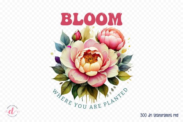 Bloom Where You Are Planted Sublimation For Cheap
