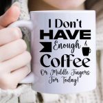 I Don t Have Enough Coffee Or Middle Fingers For Today-01 For Sale - Image 2