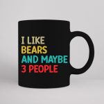 I Like Bears And Maybe 3 People SVG PNG PDF Cut File Discount - Image 3