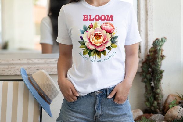 Bloom Where You Are Planted Sublimation For Cheap - Image 4