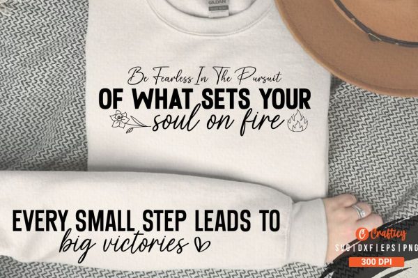 Be fearless in the pursuit of what sets your soul on fire Sleeve SVG Design For Sale