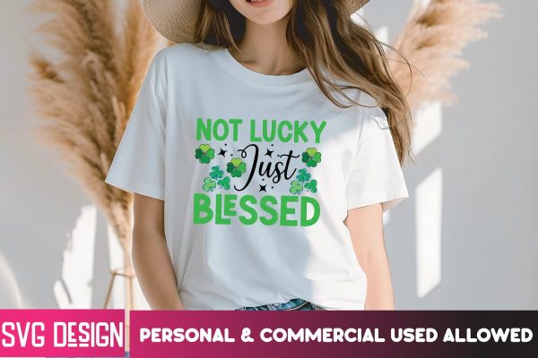 Not Lucky Just Blessed SVG Cut File ,Not Lucky Just Blessed Sublimation PNG Online now
