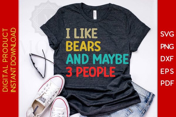 I Like Bears And Maybe 3 People SVG PNG PDF Cut File Discount - Image 2