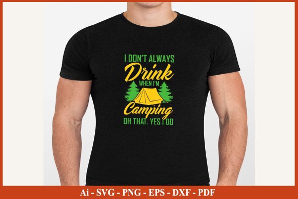 I DON’T ALWAYS DRINK WHEN I’M CAMPING SVG PNG Craft Cut File Sale - Image 3